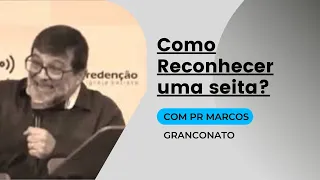 Como reconhecer uma seita? Pastor Marcos Granconato