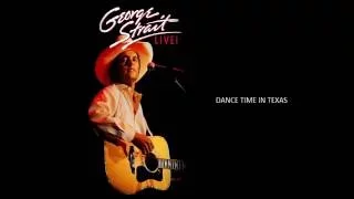 Dance Time In Texas - George Strait Live! 1986 [Audio]