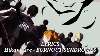 Lyrics Haikyuu!! Season 3 Opening Full『BURNOUT SYNDROMES - HIKARI ARE』