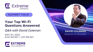 Expert Talk: Your Top Wi-Fi Questions Answered – Q&A with David Coleman