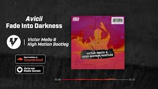 PROMO VIBEZ: Avicii - Fade Into Darkness (Victor Mello & High Motion Bootleg)