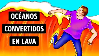 ¿Qué pasaría si toda el agua se convirtiera en lava?