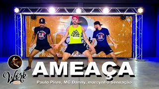 AMEAÇA - Paulo Pires, MC Danny, Marcynho Sensação ll COREOGRAFIA WORKDANCE ll Aulas de dança