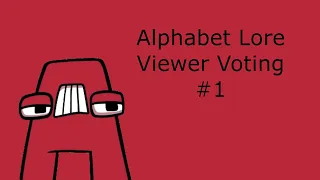Alphabet Lore Viewer Voting 1
