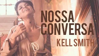 Kell Smith - Nossa Conversa (Videoclipe Oficial)