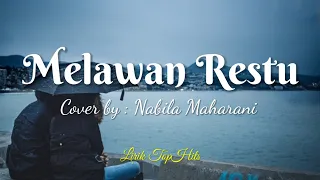 Melawan Restu - Cover + Lirik (Cover by Nabila Maharani)