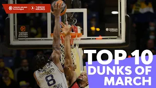 Top 10 Dunks | March | 2021-22 Turkish Airlines EuroLeague