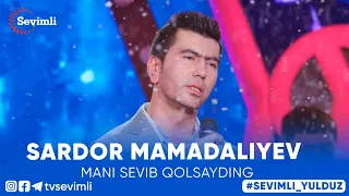 SARDOR MAMADALIYEV - MANI SEVIB QOLSAYDING