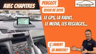 Peugeot 3008 de 2015, le GPS et son écran, les réglages...comment ça marche?
