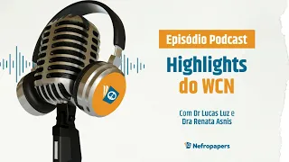 Highlights do WCN - World Congress of Nephrology (feat. Renata Asnis)