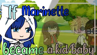 If Marinette became a Kid/Baby for 24 hours || Gacha life || Short