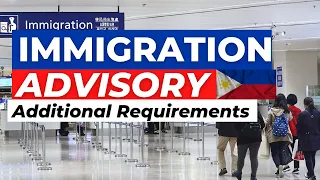 IMMIGRATION ADVISORY: ADDITIONAL REQUIREMENTS FOR BALIKBAYANS & FOREIGN NATIONALS ENTERING THE PH