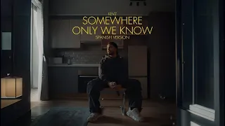 Somewhere Only We Know (spanish version) - Kevz