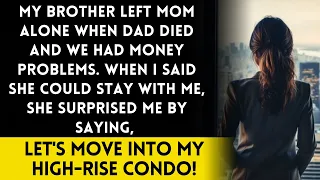 My Brother Made Mom Leave After Dad Died! But What She Did Next Shocked Me!