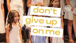 Mosaica Kids Choir - Don't Give Up On Me (Andy Grammer Cover) جوقة موزاييكا كيدز