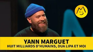 Yann Marguet – Huits milliards d'êtres humains, Dua Lipa et moi