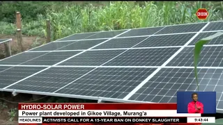 Hydro-Solar power plant developed in Gikoe Village, Murang’a