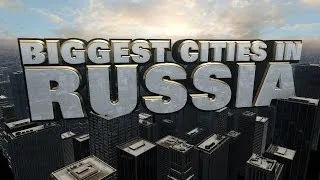 Top Ten Biggest Cities in Russia 2014