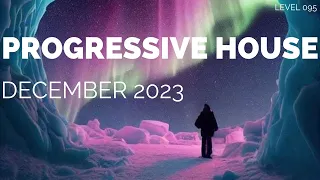 Deep Progressive House Mix Level 095 / Best Of December 2023