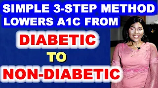 3 Step Method Lowers A1c from DIABETIC TO NON-DIABETIC