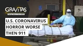 Gravitas: U.S. Coronavirus horror worse then 9/11