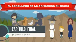 Capítulo Final: El Caballero de la Armadura Oxidada "La Cima de la Verdad"