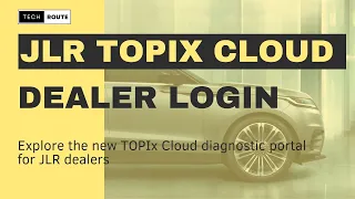Exploring TOPIx Cloud diagnostic portal for Jaguar Land Rover independent dealers