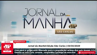 Jornal da Manhã Edição São Carlos | 03/05/2024