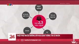 Triệt phá nhiều đường dây mua bán thông tin cá nhân | VTV24