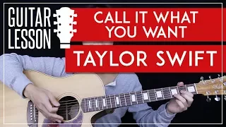 Call It What You Want Guitar Tutorial - Taylor Swift Guitar Lesson 🎸  |No Capo Chords + Cover|