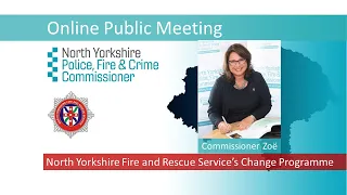 25 April 2024 – NYFRS- Online Public Meeting - Change Programme