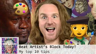 My Top Ten Ways To Beat Artist's Block