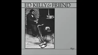 Ed Kelly & Friend - Ed Kelly & Friend (1979) (Full Album)