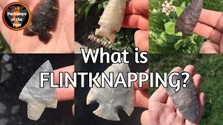 A Beginner"s Guide to Flintknapping: What is Flintknapping?