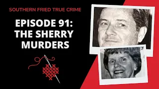 Episode 91: The Sherry Murders, the Dixie Mafia & Corruption in Biloxi