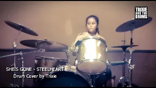 SHE'S GONE - STEELHEART | DRUM COVER BY TRIXIE