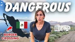 Is RV Life UNSAFE? Mexico Border Crossing + Sketchy Roads