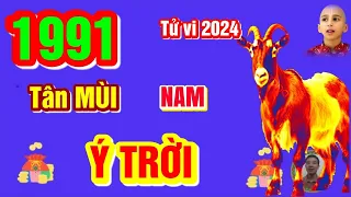 🔴 TỬ VI 2024: Tử Vi Tuổi TÂN MÙI 1991 Nam Mạng năm 2024- Ý TRỜI, ĐƯỢC LỘC TRỜI BAN, GIÀU CỠ NÀO