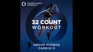 32 Count Workout - Cardio Vol. 5 (Nonstop Cardio Workout 130-135 BPM)