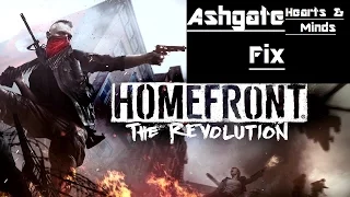 Ashgate "Hearts and Minds" Error Fixed /Homefront: The Revolution