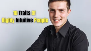 10 Traits Of Highly Intuitive People