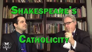 Shakespeare's Catholicity & Our Fave Plays