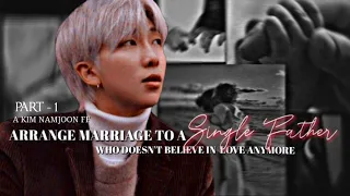 Arrange Marriage To A Single Father 🖤 Part-1 🖤 Kim Namjoon FF (Requested) 🍁 6k special