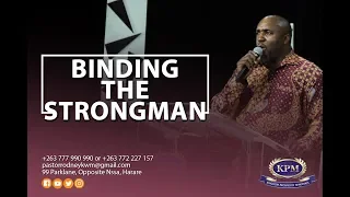 HOW TO BIND THE STRONGMAN- APOSTLE RODNEY CHIPOYERA