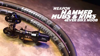 HAMMER HUBS & RIMS | 4EVER BIKE NOOB | WEAPON BIKES