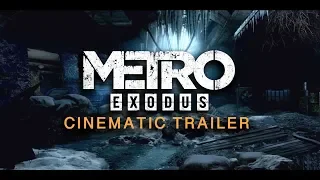 Metro Exodus cinematic trailer (HD)