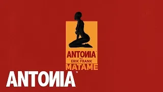 ANTONIA feat. Erik Frank - Matame | Official Lyric Video