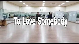 To Love Somebody Line Dance( High Beginner)Raymond Sarlemijn (Norway) & Michael Barr (USA)