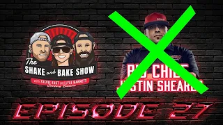 The Shake and Bake Show Episode 27!