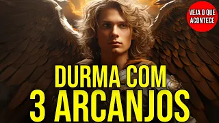 DURMA COM OS 3 ARCANJOS E VEJA O QUE ACONTECE | Oração para Dormir com São Miguel, Rafael e Gabriel